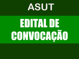 EDITAL DE CONVOCAÇÃO ASUT