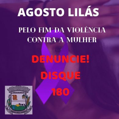 Agosto Lilás – mês de conscientização pelo fim da violência contra a mulher