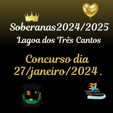 Concurso de escolha das Soberanas 2024/2025 de Lagoa dos Três Cantos